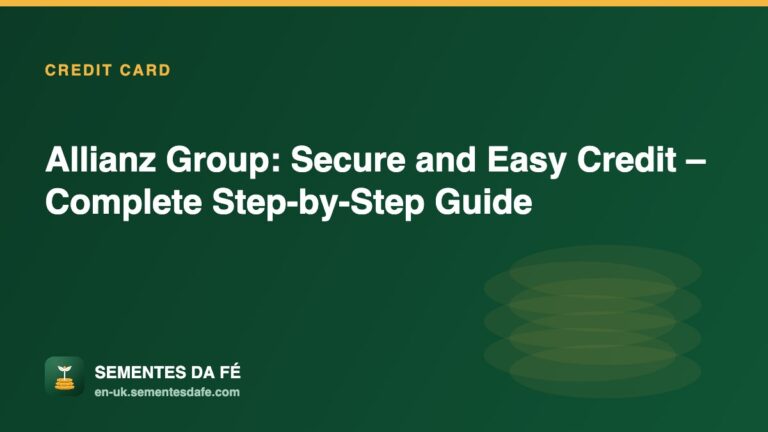 Allianz Group: Secure and Easy Credit – Complete Step-by-Step Guide — Credit Card guide, Sementes da Fé UK