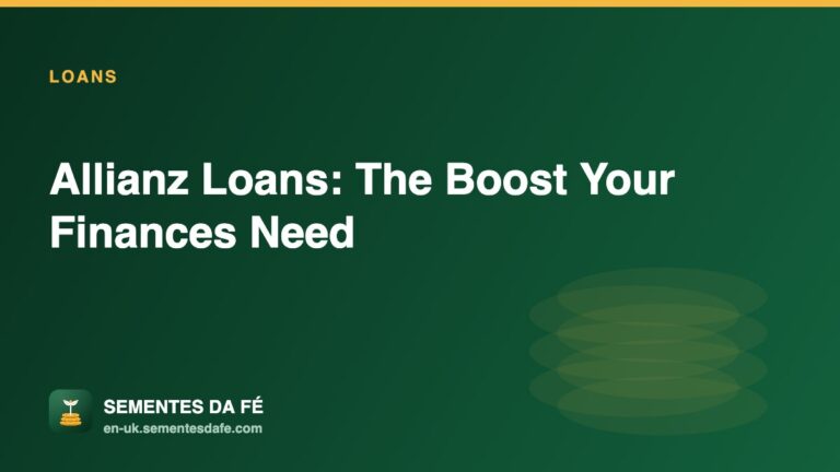 Allianz Loans: The Boost Your Finances Need — Loans guide, Sementes da Fé UK