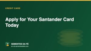 Apply for Your Santander Card Today — Credit Card guide, Sementes da Fé UK