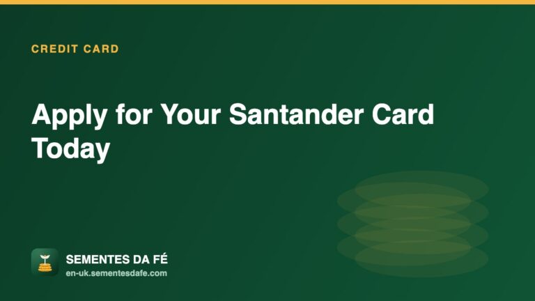 Apply for Your Santander Card Today — Credit Card guide, Sementes da Fé UK
