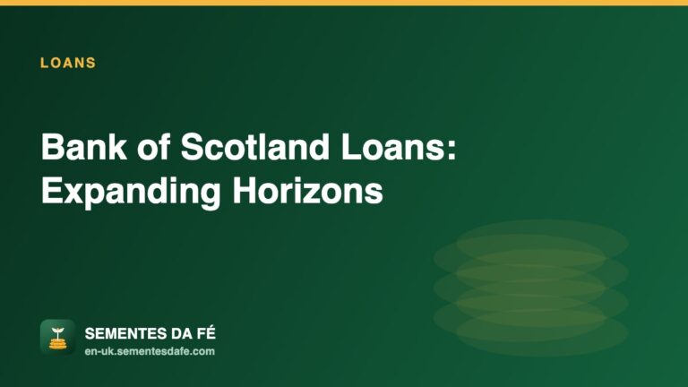 Bank of Scotland Loans: Expanding Horizons — Loans guide, Sementes da Fé UK