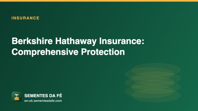 Berkshire Hathaway Insurance: Comprehensive Protection — Insurance guide, Sementes da Fé UK