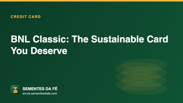 BNL Classic: The Sustainable Card You Deserve — Credit Card guide, Sementes da Fé UK