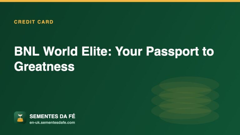 BNL World Elite: Your Passport to Greatness — Credit Card guide, Sementes da Fé UK