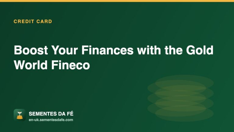 Boost Your Finances with the Gold World Fineco — Credit Card guide, Sementes da Fé UK