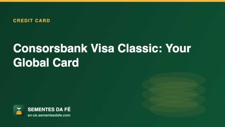 Consorsbank Visa Classic: Your Global Card — Credit Card guide, Sementes da Fé UK