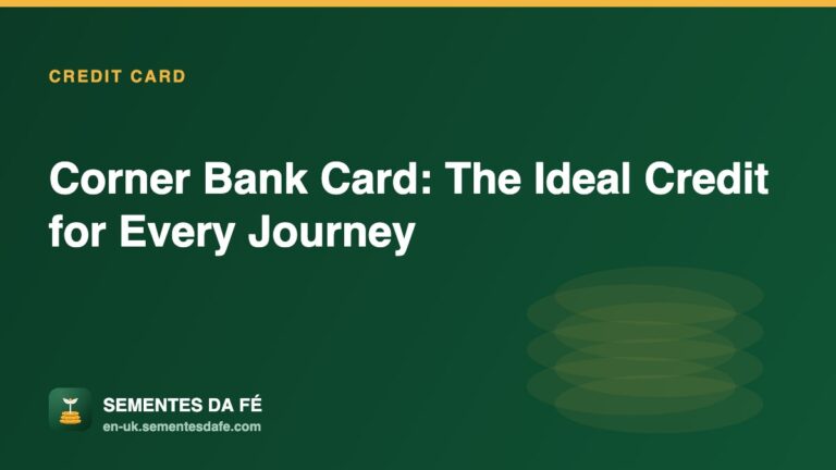 Corner Bank Card: The Ideal Credit for Every Journey — Credit Card guide, Sementes da Fé UK