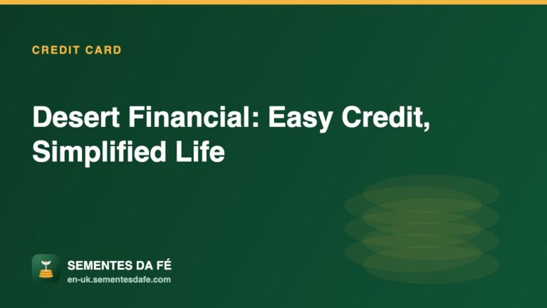 Desert Financial: Easy Credit, Simplified Life — Credit Card guide, Sementes da Fé UK