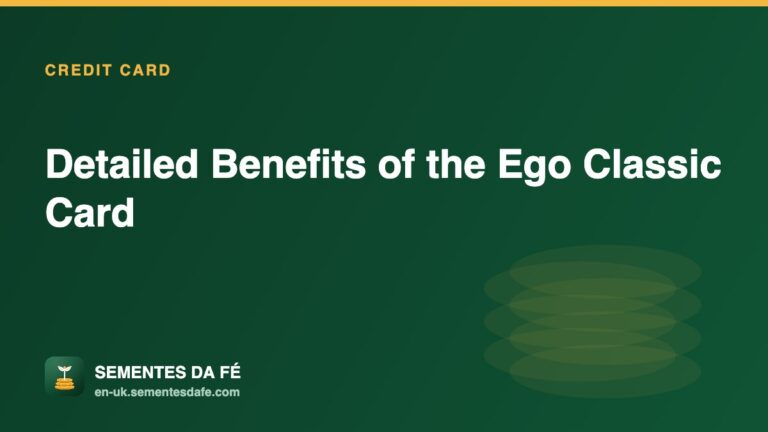 Detailed Benefits of the Ego Classic Card — Credit Card guide, Sementes da Fé UK