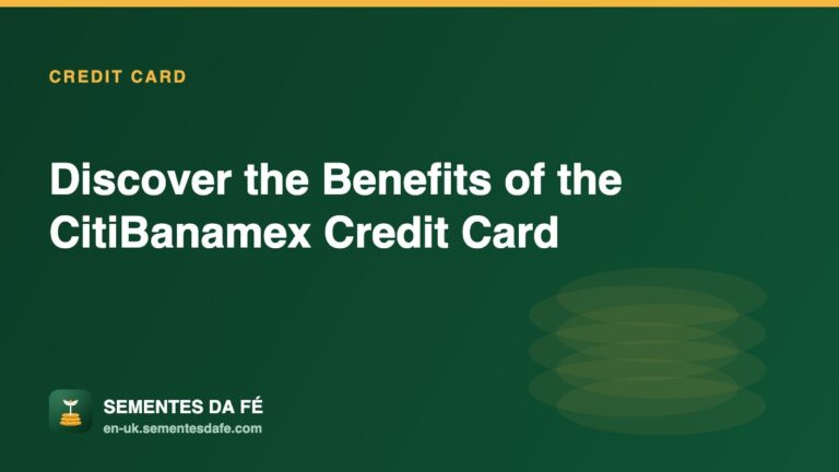 Discover the Benefits of the CitiBanamex Credit Card — Credit Card guide, Sementes da Fé UK
