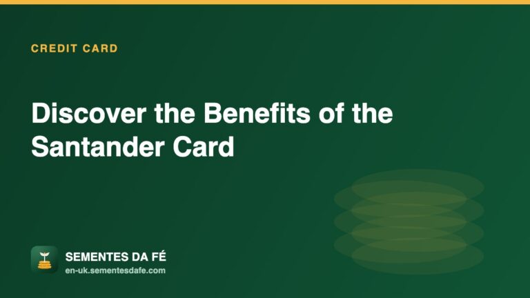 Discover the Benefits of the Santander Card — Credit Card guide, Sementes da Fé UK