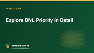 Explore BNL Priority in Detail — Credit Card guide, Sementes da Fé UK