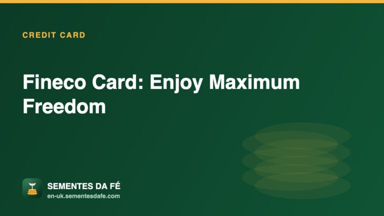 Fineco Card: Enjoy Maximum Freedom — Credit Card guide, Sementes da Fé UK