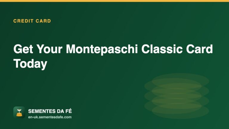 Get Your Montepaschi Classic Card Today — Credit Card guide, Sementes da Fé UK