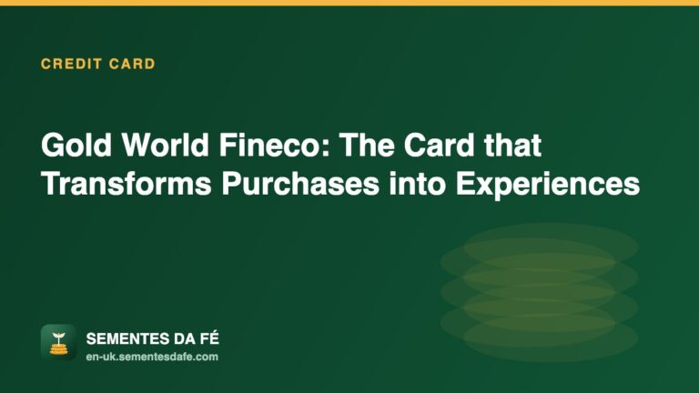 Gold World Fineco: The Card that Transforms Purchases into Experiences — Credit Card guide, Sementes da Fé UK
