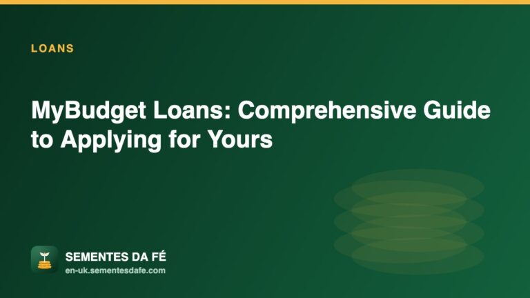 MyBudget Loans: Comprehensive Guide to Applying for Yours — Loans guide, Sementes da Fé UK
