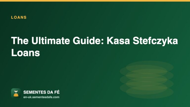 The Ultimate Guide: Kasa Stefczyka Loans — Loans guide, Sementes da Fé UK