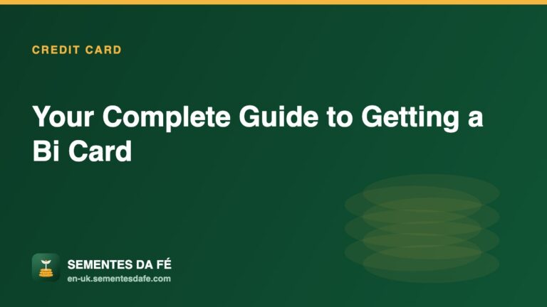 Your Complete Guide to Getting a Bi Card — Credit Card guide, Sementes da Fé UK